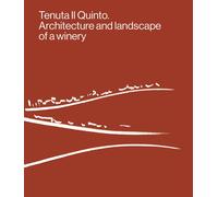 Tenuta Il Quinto. Architecture and landscape of a winery. Ediz. a colori -...
