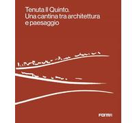 Libri Tenuta Il Quinto. Una Cantina Fra Architettura E Paesaggio