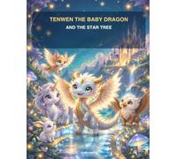 Tenwen The Baby Dragon and The Star Tree: A Story Coloring Adventure