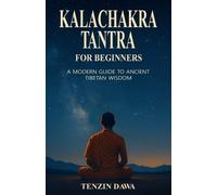 Tenzin Dawa Kalachakra Tantra for Beginners (Tascabile)