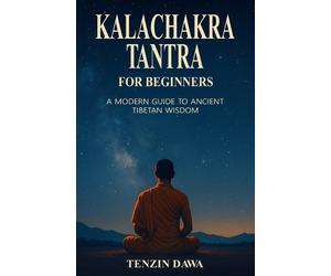 Tenzin Dawa Kalachakra Tantra for Beginners (Tascabile)