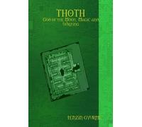 Tenzin Gyurme THOTH - God of the Moon, Magic and Writing (Tascabile)