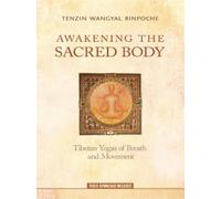Tenzin Wangyal Awakening the Sacred Body (Tascabile)