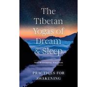 Tenzin Wangyal Rinpoche The Tibetan Yogas of Dream and Sleep (Tascabile)