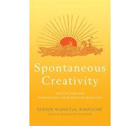 Tenzin Wangyal Spontaneous Creativity (Tascabile)