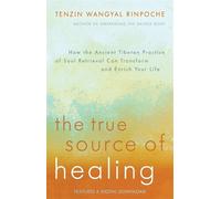 Tenzin Wangyal The True Source of Healing (Tascabile)