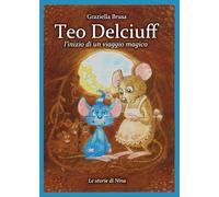 Teo Delciuff: L'inizio di un viaggio magico