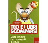 Teo e i libri scomparsi. Gioca e impara con i prerequisiti di lettura. Con CD-ROM