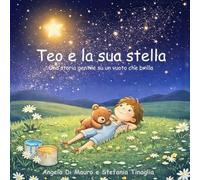 Teo e la sua stella: Una storia gentile su un vuoto che brilla