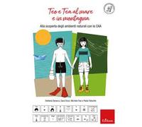 Teo e Tea al mare e in montagna. Alla scoperta degli ambienti naturali con la CAA