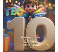 TEO, IL FOLLETTO DEL TUO DECIMO COMPLEANNO: Libro personalizzabile per com...