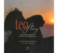 Teo Story. Come Trasformare un Padrone nel Tuo Migliore Amico - [Edizioni Altea]