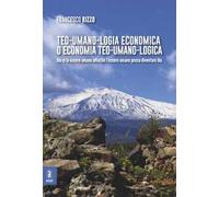 Teo-umano-logia economica o economia teo-umano-logica. Dio si fa essere umano affinché l'essere umano possa diventare Dio