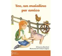Teo, un maialino per amico [Paperback] Ronchetti, Francesca and Campana, Cristin