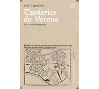 Teoderico da Verona. Un re nella leggenda