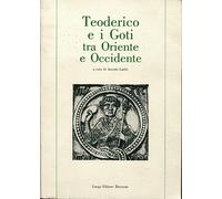 Teoderico e i goti tra Oriente e Occidente