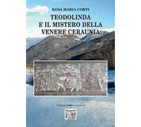 Teodolinda e il mistero della Venere Ceraunia