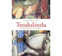 Teodolinda. Una regina per l'Europa