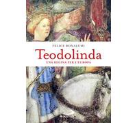 Teodolinda. Una regina per l'Europa
