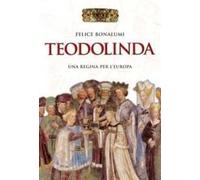 Teodolinda. Una regina per l'Europa