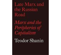 Teodor Shanin Late Marx and the Russian Road (Tascabile)