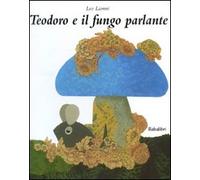 TEODORO E IL FUNGO PARLANTE