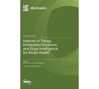 Teodoro Montana Internet of Things, Embedded Solutions, and E (Copertina rigida)