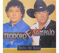 TEODORO & SAMPAIO - TUDO DE BAO