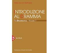 Teodrammatica. Vol. 1: Introduzione al dramma.