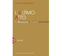 Teodrammatica. Vol. 5 - Balthasar Hans Urs von