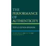 Teófilo Espada-Brignoni The Performance of Authenticity (Copertina rigida)