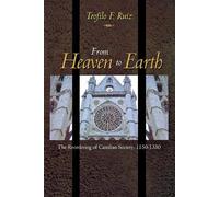 Teofilo F. Ruiz From Heaven to Earth (Tascabile)