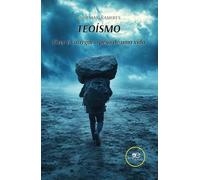 Teoísmo. Viver é carregar uma vida: Viver é carregar o peso de uma vida