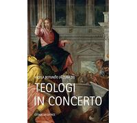 Teologi in concerto. Scritti in onore di Monsignore Costantino di Bruno nel suo 70° genetliaco