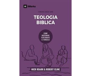 Teologia biblica: come insegnare fedelmente il vangelo