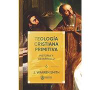 Teología cristiana primitiva: historia y desarrollo