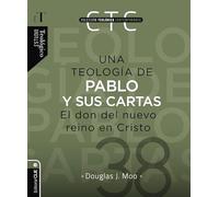 teología de Pablo y sus cartas: El don del nuevo reino en Cristo: 38