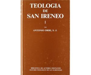 Teología de San Ireneo. I: Comentario al libro V del "Adversus haereses": 1