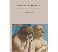 Teologia del «Miserere». Da Savonarola al «Beneficio di Cristo» 1492-1543