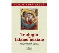 Teologia del talamo nuziale. Per un'intimità gioiosa