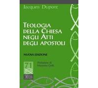 Teologia della Chiesa negli Atti degli Apostoli. Nuova ediz.