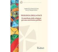 Teologia della pace. Il contributo delle religioni per una convivenza pacifica