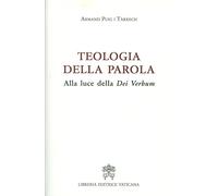 Teologia della Parola. Alla luce della Dei Verbum