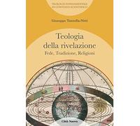 Teologia della rivelazione. Fede, tradizione, religioni (Vol. 4)