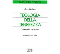 Teologia della tenerezza. Un «vangelo» da riscoprire