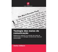 Teologia dos meios de comunicação: Referências religiosas nos estudos dos meios de comunicação e a 'teologia' da teoria dos meios de comunicação