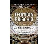 Teologia e rischio. Una sfida per l'economia e per la dottrina sociale della Chiesa