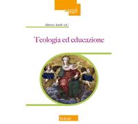 Alberto Anelli – Teologia ed educazione – Brossura (2024)
