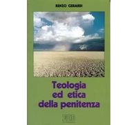 Teologia ed etica della penitenza. Vita cristiana, vita riconciliata