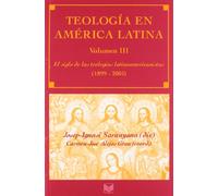 Teología en América Latina: Teologia en America Latina / Theology in Latin America: El siglo de las teologias latinoamericanistas 1899-2001 / The ... las teologías latinoamericanistas (1899-2001)